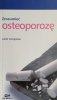 ZROZUMIEĆ OSTEOPOROZĘ - Juliet Compston